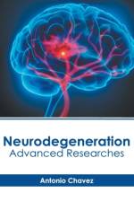 Neurodegeneration: Advanced Researches