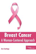 Breast Cancer: A Woman-Centered Approach