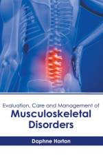 Evaluation, Care and Management of Musculoskeletal Disorders