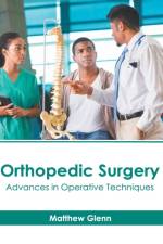 Orthopedic Surgery: Advances in Operative Techniques