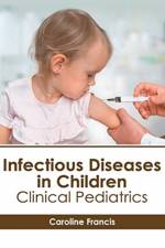 Infectious Diseases in Children: Clinical Pediatrics