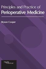 Principles and Practice of Perioperative Medicine