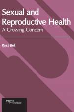 Sexual and Reproductive Health: A Growing Concern