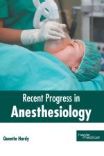 Recent Progress in Anesthesiology