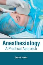 Anesthesiology: A Practical Approach