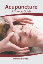 Acupuncture: A Clinical Guide