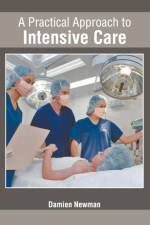 Practical Approach to Intensive Care