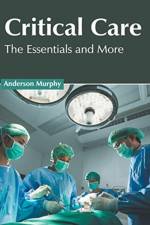 Critical Care: The Essentials and More