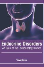 Endocrine Disorders: An Issue of the Endocrinology Clinics