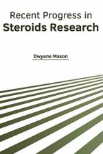 Recent Progress in Steroids Research