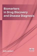 Biomarkers in Drug Discovery and Disease Diagnosis