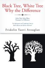 Black Tree, White Tree, Why The Difference? af Fridolin Yaovi Avouglan
