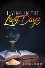 Living in the Last Days af Darryl Johnson