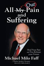 All My/Our Pain and Suffering af Michael Milo Faff