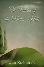 The Fairies of the Hollow Hills af Jan Ku?mirek