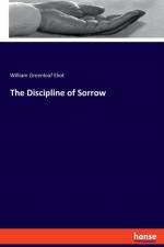 Discipline of Sorrow af William Greenleaf Eliot