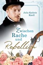 Zwischen Rache und Rebellion af Julia Kathrin Knoll