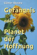 Gefangnis oder Planet der Hoffnung af Günter Skwara