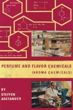 Perfume & Flavor Chemicals (Aroma Chemicals) Vol.III af Steffen Arctander