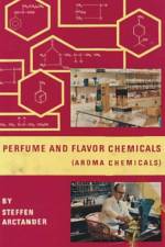 Perfume & Flavor Chemicals (Aroma Chemicals) Vol.II af Steffen Arctander
