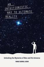 Intuitionistic Way to Ultimate Reality af Faraz Godrej Joshi