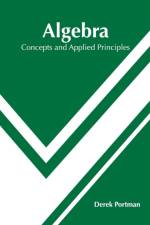 Algebra: Concepts and Applied Principles