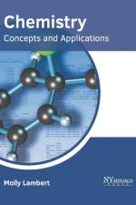 Chemistry: Concepts and Applications
