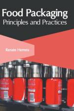 Food Packaging: Principles and Practices