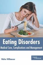 Eating Disorders: Medical Care, Complications and Management