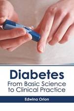 Diabetes: From Basic Science to Clinical Practice