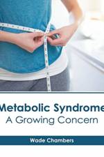 Metabolic Syndrome: A Growing Concern