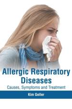 Allergic Respiratory Diseases: Causes, Symptoms and Treatment