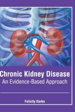 Chronic Kidney Disease: An Evidence-Based Approach