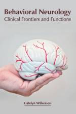 Behavioral Neurology: Clinical Frontiers and Functions