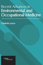 Recent Advances in Environmental and Occupational Medicine