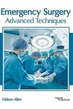 Emergency Surgery: Advanced Techniques