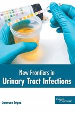 New Frontiers in Urinary Tract Infections