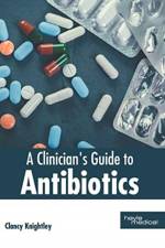 Clinician's Guide to Antibiotics