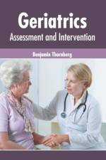 Geriatrics: Assessment and Intervention