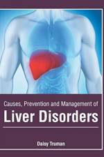 Causes, Prevention and Management of Liver Disorders
