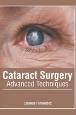 Cataract Surgery: Advanced Techniques