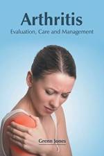 Arthritis: Evaluation, Care and Management