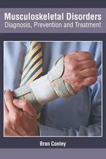 Musculoskeletal Disorders: Diagnosis, Prevention and Treatment