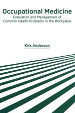 Occupational Medicine: Evaluation and Management of Common Health Problems in the Workplace
