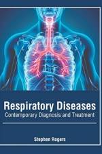 Respiratory Diseases: Contemporary Diagnosis and Treatment