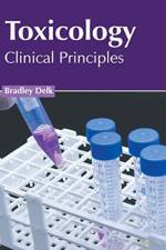 Toxicology: Clinical Principles
