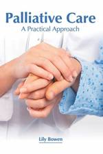 Palliative Care: A Practical Approach