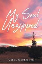 My Soul Unzipped af Carol Wawrychuk