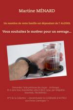 membre de votre famille est dependant de l'alcool... af Martine Ménard
