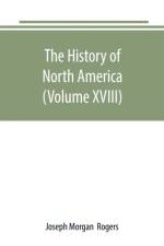 History of North America (Volume XVIII) af Joseph Morgan